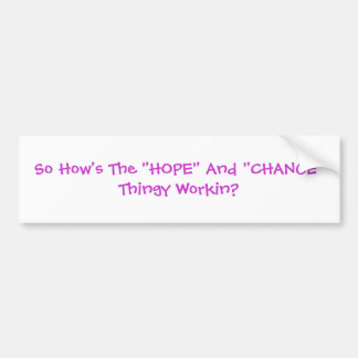 HOPE And CHANGE Thingy Bumper Sticker