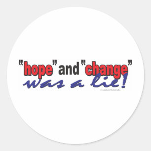 HOPE-AND-CHANGE-was-a-lie.2 Classic Round Sticker