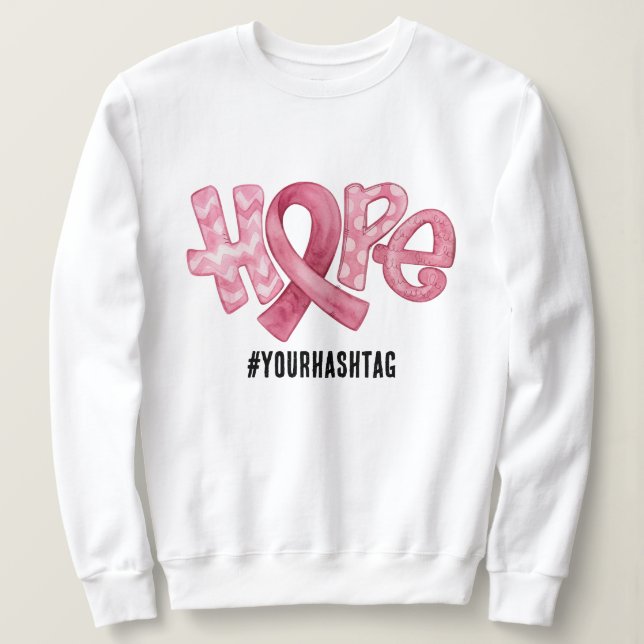 Hope Awareness Ribbon Personalized Hashtag Sweatshirt (Design Front)