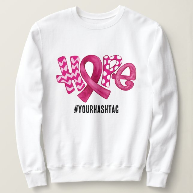 Hope Awareness Ribbon Personalized Hashtag Sweatshirt (Design Front)