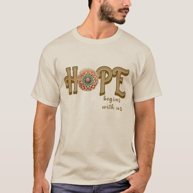 HOPE begins with us T-Shirt (Front)