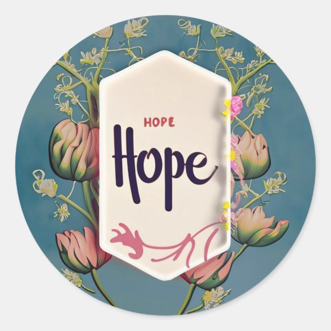 Hope Blooms - Elegant Floral Typography  Classic Round Sticker (Front)