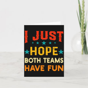 Hope Both Teams Have Fun Sport Lover Game Day Card