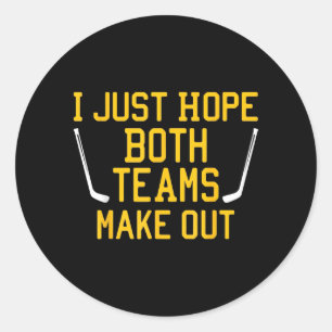 Hope Both Teams Make Out Funny Gay Ice Hockey Classic Round Sticker