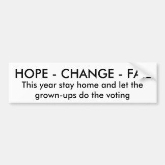 HOPE - CHANGE - FAIL, This year stay home and l... Bumper Sticker