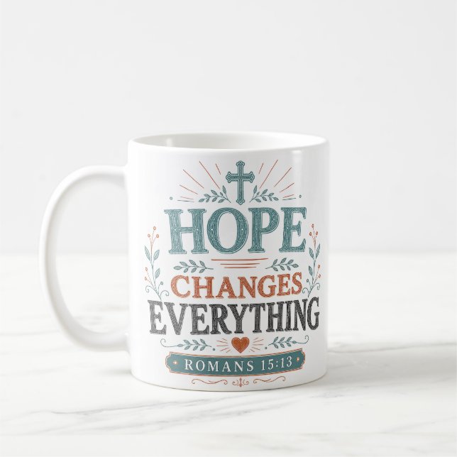 Hope Changes Everything Spiritual Christian Quote Coffee Mug (Left)