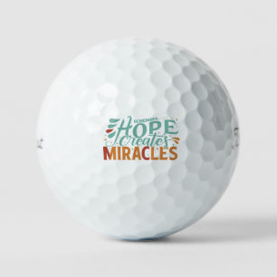Hope Creates Miracles  Golf Balls
