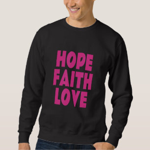 Hope Faith Love Sweet Lilac Colour Dreamy Sweatshirt