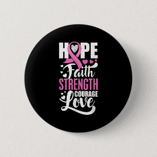 Hope Faith Strength Courage Love Breast Cancer Awa 6 Cm Round Badge