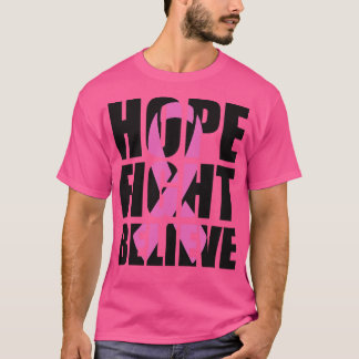 HOPE FIGHT BELIEVE T-Shirt
