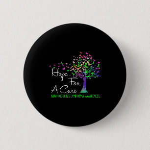 Hope For A Cure Non-hodgkins Lymphoma Awareness Tr 6 Cm Round Badge