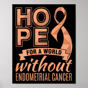 Hope For A World Without Endometrial Cancer Poster