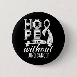 Hope For A World Without Lung Cancer  6 Cm Round Badge