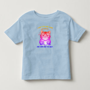 Hope For Best Cat Humour Toddler T-Shirt