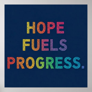Hope Fuels Progress Poster