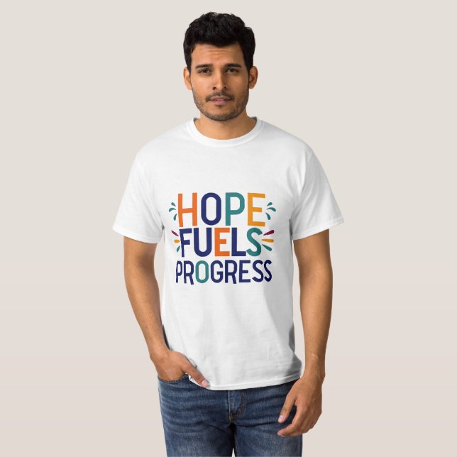 Hope Fuels Progress t-shirt (Front Full)