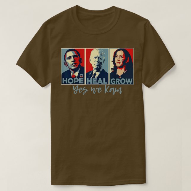 Hope Hate Heal Grow Yes We Kam Kamala  For America T-Shirt (Design Front)