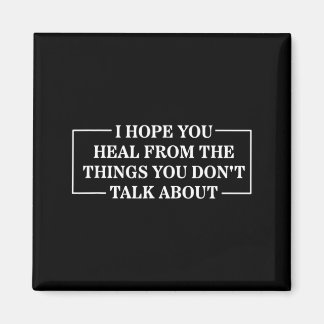 Hope Heal From The Things Dont Talk About Magnet