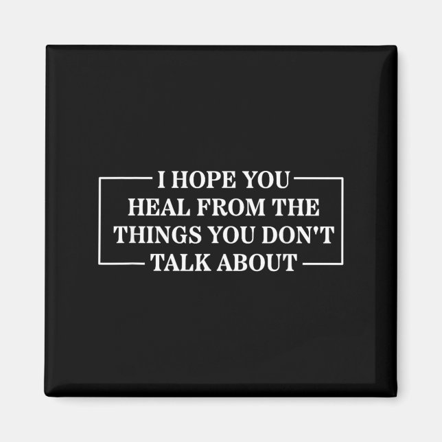 Hope Heal From The Things Dont Talk About Magnet (Front)