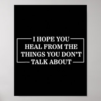 Hope Heal From The Things Dont Talk About Poster