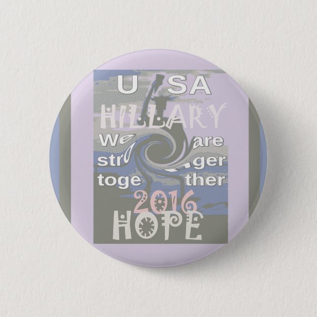 Hope  Hillary USA We Are Stronger Together 6 Cm Round Badge (Front)