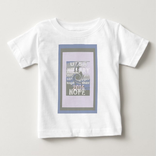 Hope  Hillary USA We Are Stronger Together Baby T-Shirt (Front)