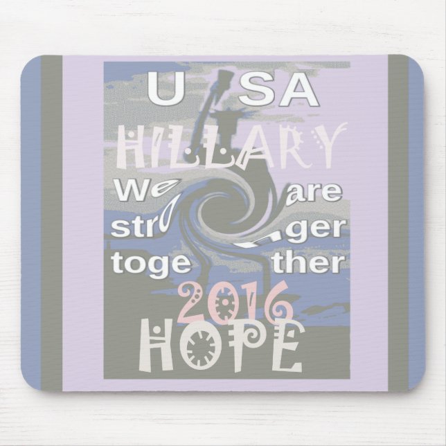 Hope  Hillary USA We Are Stronger Together Mouse Pad (Front)
