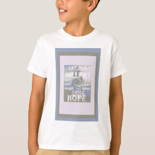 Hope  Hillary USA We Are Stronger Together T-Shirt