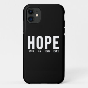 Hope…Hold On Pain Ends iPhone 11 Case
