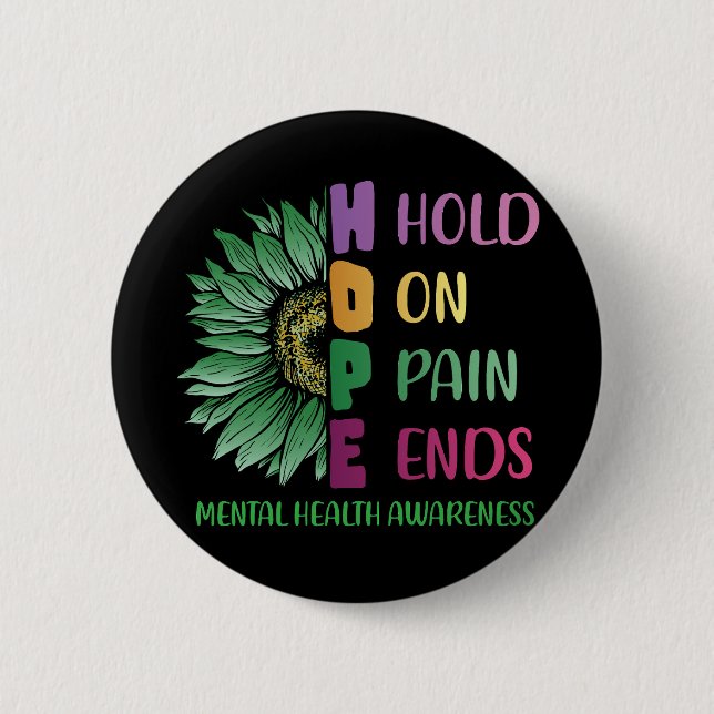HOPE Hold On Pain Ends Mental Health Awareness 6 Cm Round Badge (Front)
