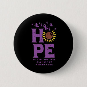 Hope Hold On Pain Ends Sunflower Heimerheimer Awar 6 Cm Round Badge