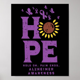 Hope Hold On Pain Ends Sunflower Heimerheimer Awar Poster