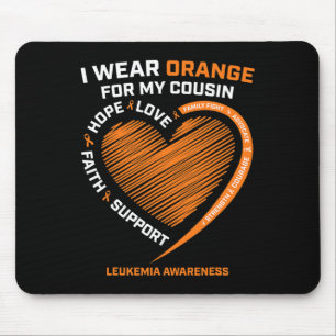 Hope I Wear Orange For My Cousin Leukemia Awarenes Mouse Pad