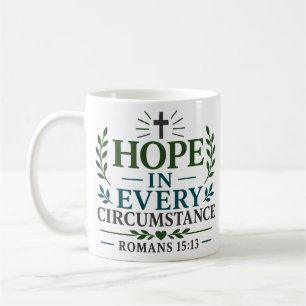 Hope In Every Circumstance Inspirational Quote Coffee Mug