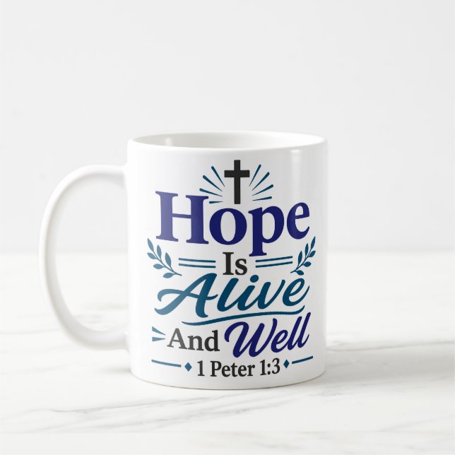 Hope Is Alive And Well Scriptural Hope Quote Coffee Mug (Left)