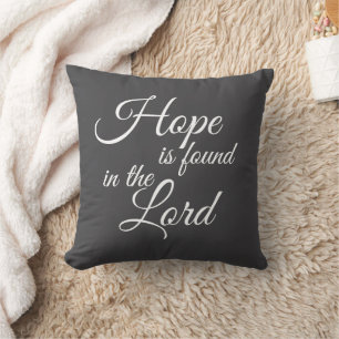 Hope Is Found in the Lord  Cushion