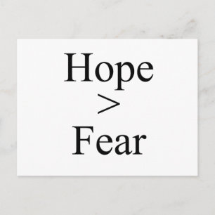 Hope is greater than fear postcard