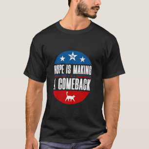 Hope Is Making A Comeback Harris Walz 2024 Kamala  T-Shirt