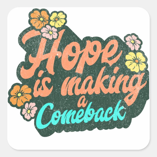 Hope is making a comeback, Harris Walz 2024 Square Sticker (Front)