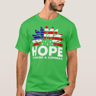 Hope Is Making A Comeback Sunflower USA Flag T-Shirt