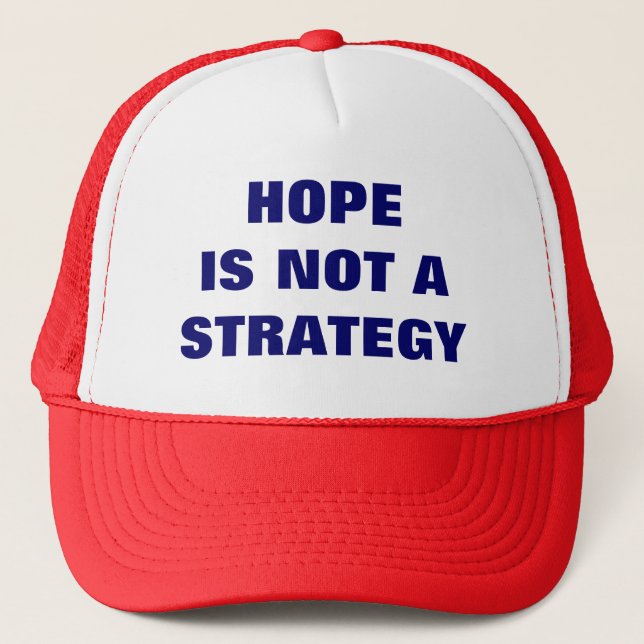 HOPE IS NOT A STRATEGY TRUCKER HAT (Front)