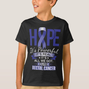 Hope Is Powerful Rectal Cancer T Shirt And Cancer