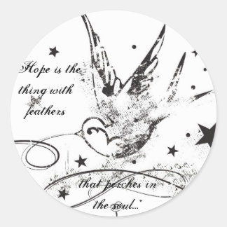 "Hope is the thing with feathers..." Classic Round Sticker