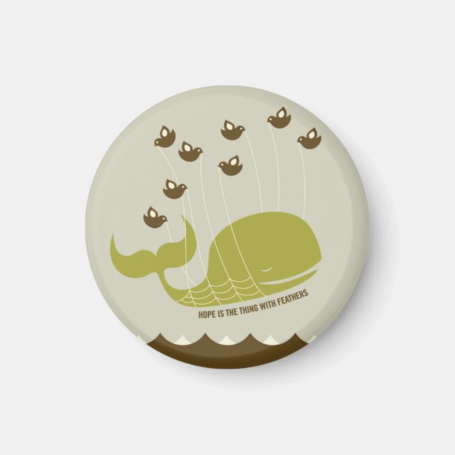 Hope is the thing with feathers magnet (Front)