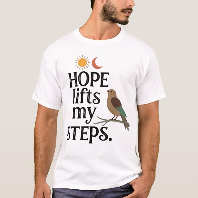 Hope Lifts My Steps T-Shirt (Front)
