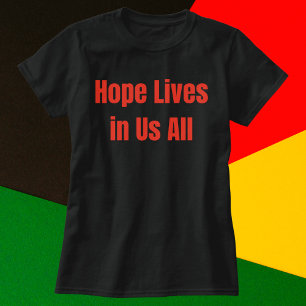 Hope Lives in Us All T-Shirt