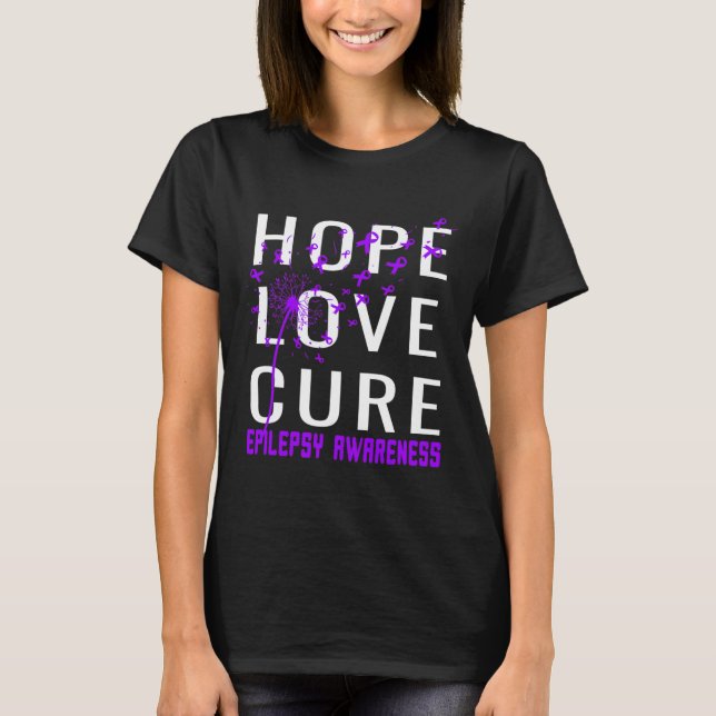Hope Love Cure Epilepsy Awareness  T-Shirt (Front)