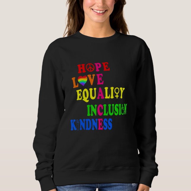 Hope Love Equality Inclusion Kindness Peace Human  Sweatshirt (Front)