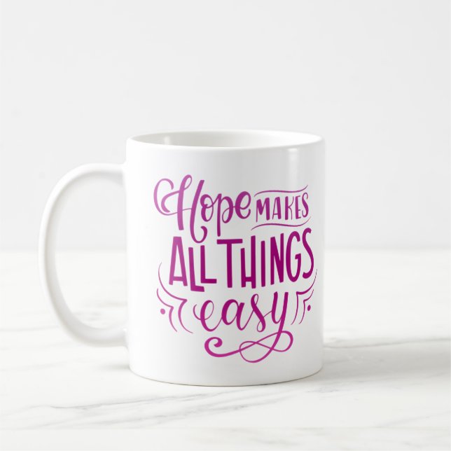 HOPE MAKES ALL THINGS EASY COFFEE MUG (Left)