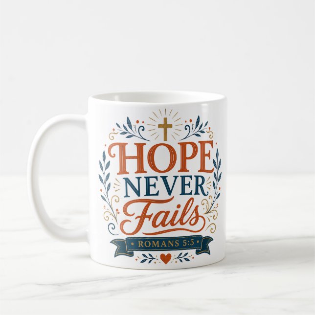 Hope Never Fails Christian Biblical Quote Coffee Mug (Left)
